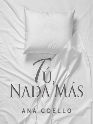 cover image of Tú, nada más